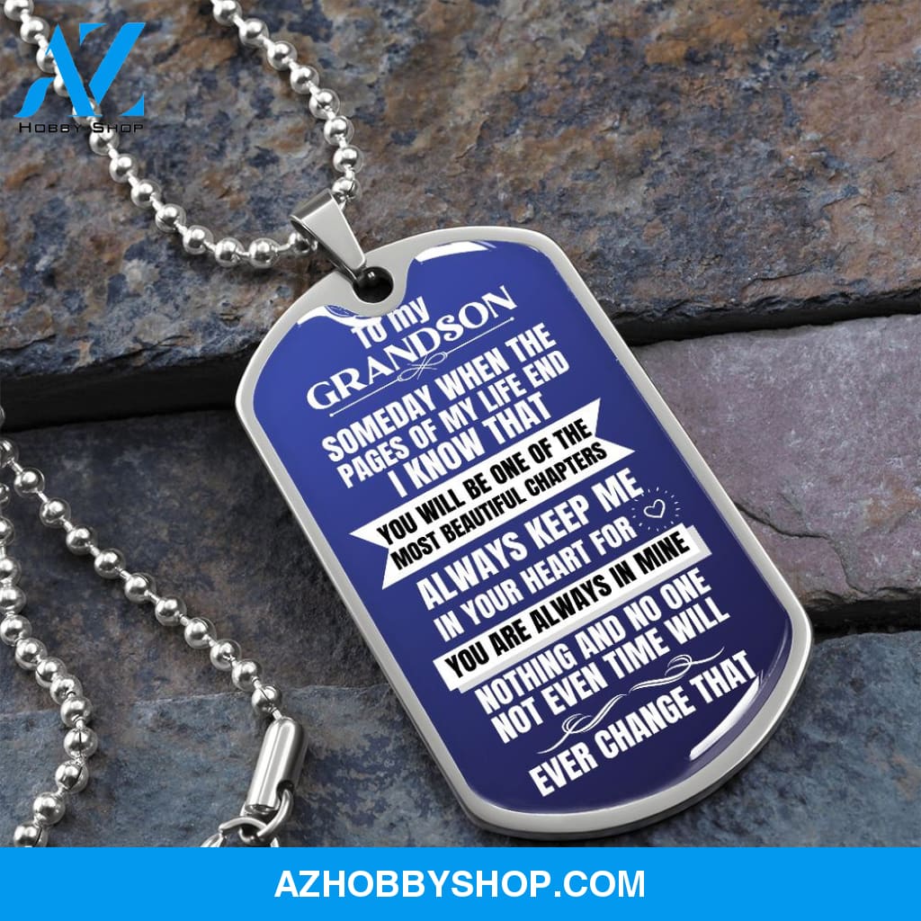 To my Grandson - Someday when the pages of my life end - Military Chain (Silver or Gold)