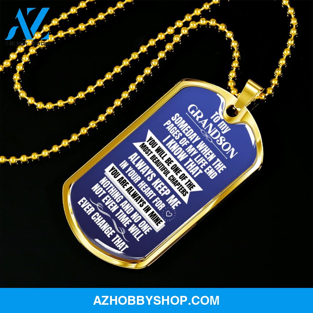 To my Grandson - Someday when the pages of my life end - Military Chain (Silver or Gold)