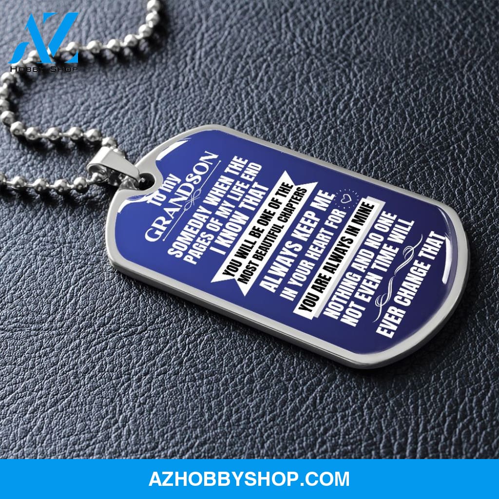 To my Grandson - Someday when the pages of my life end - Military Chain (Silver or Gold)