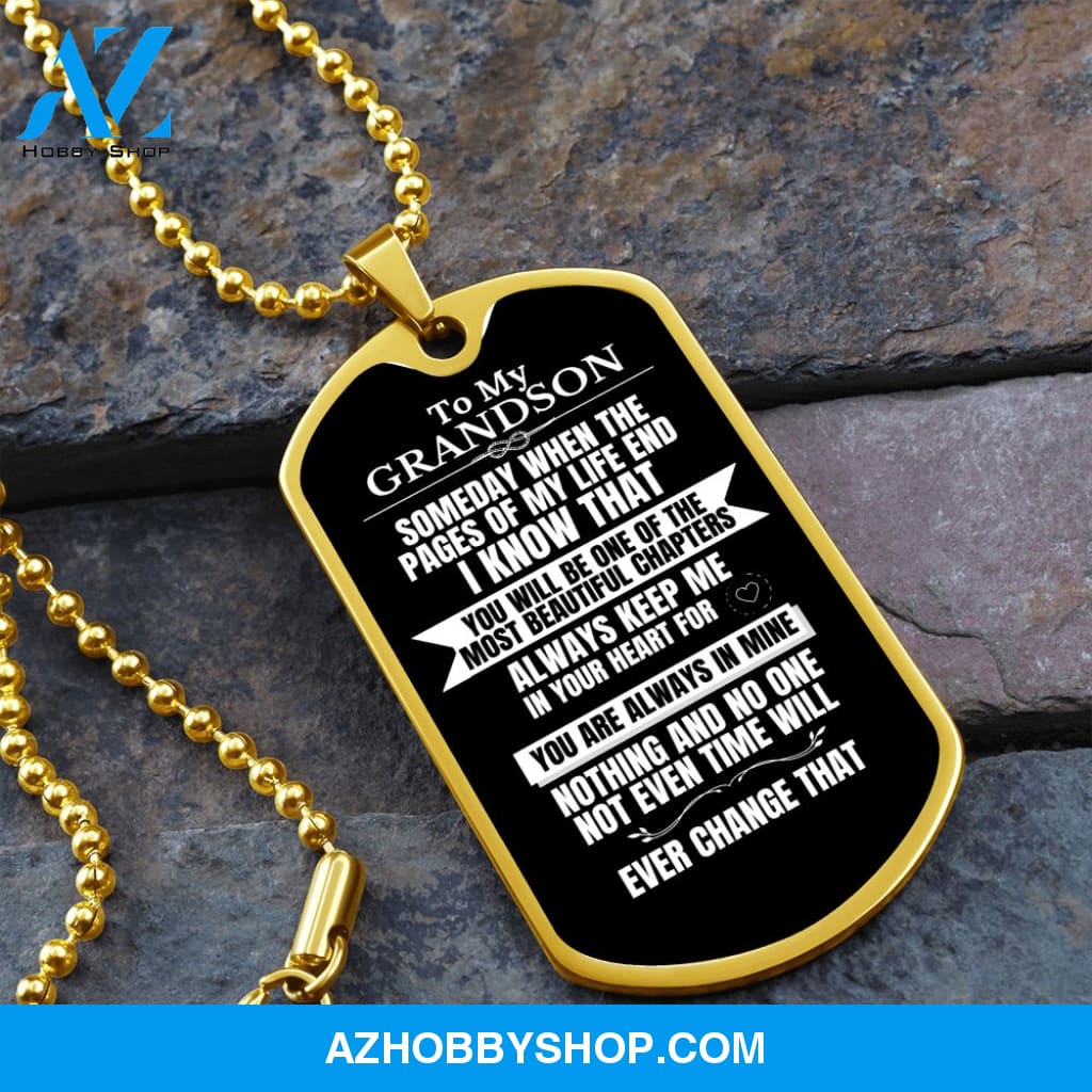To my Grandson - Someday when the pages of my life end - Military Chain (Silver or Gold)