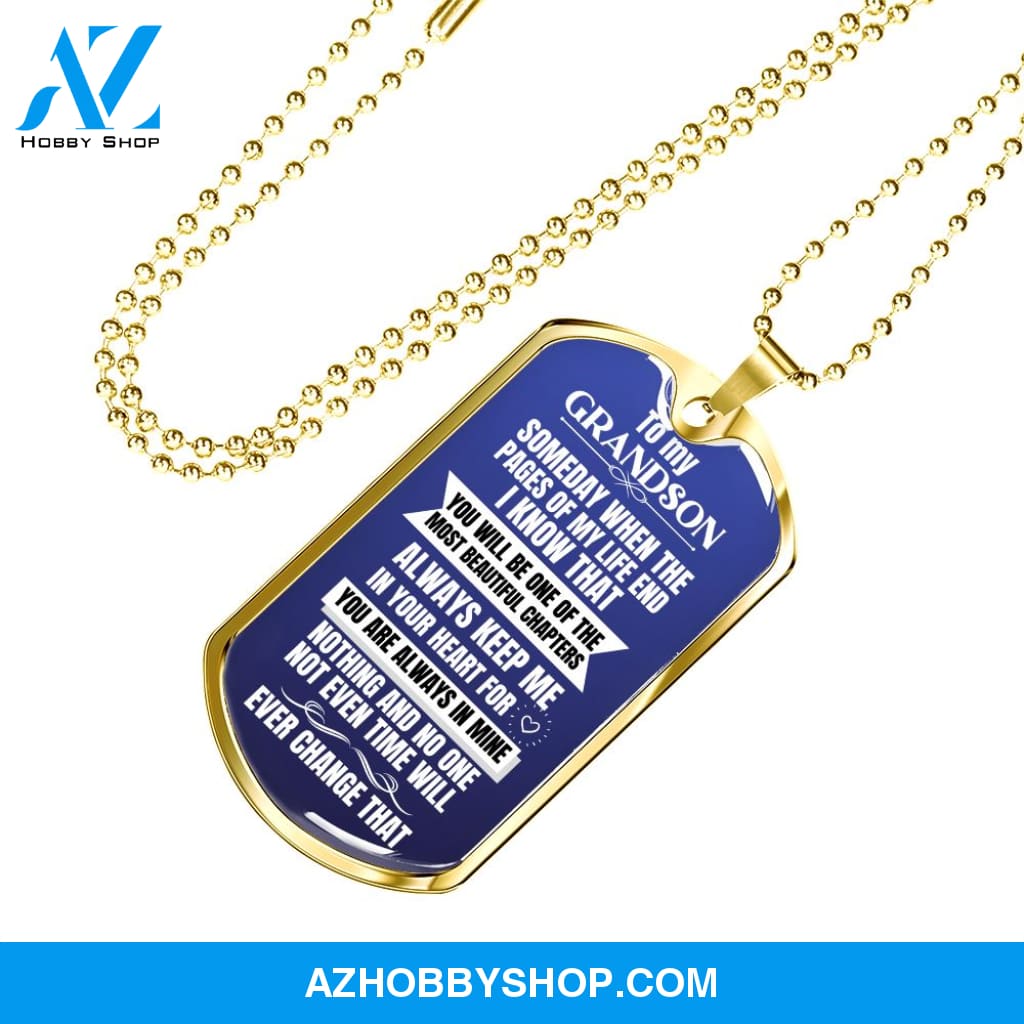 To my Grandson - Someday when the pages of my life end - Military Chain (Silver or Gold)