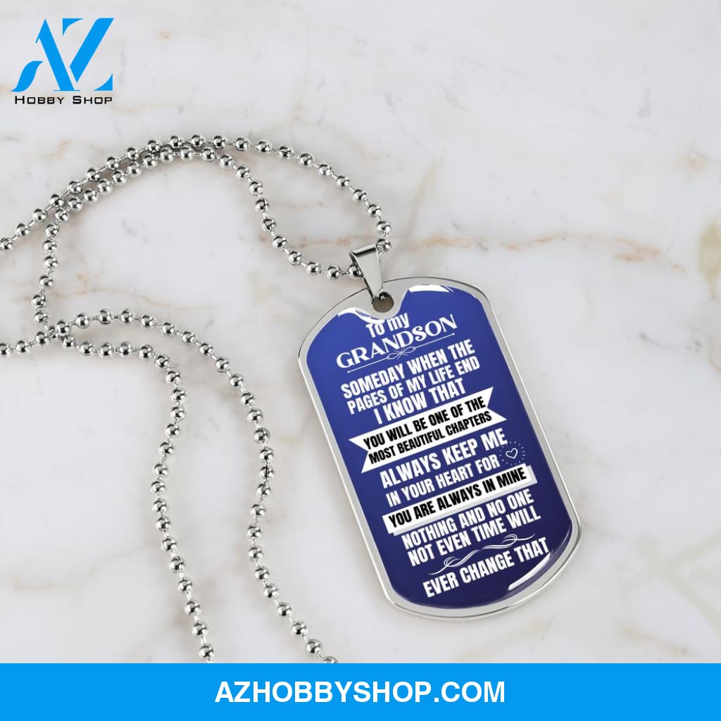 To my Grandson - Someday when the pages of my life end - Military Chain (Silver or Gold)