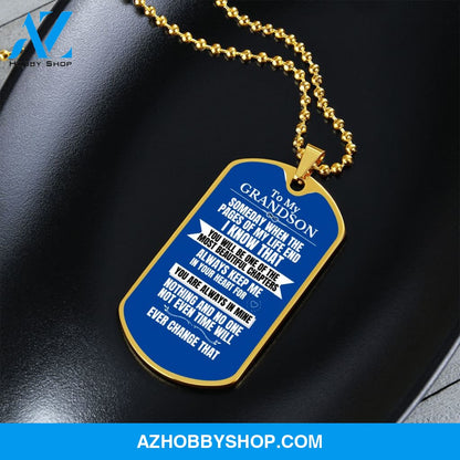 To my Grandson - Someday when the pages of my life end - Military Chain (Silver or Gold)