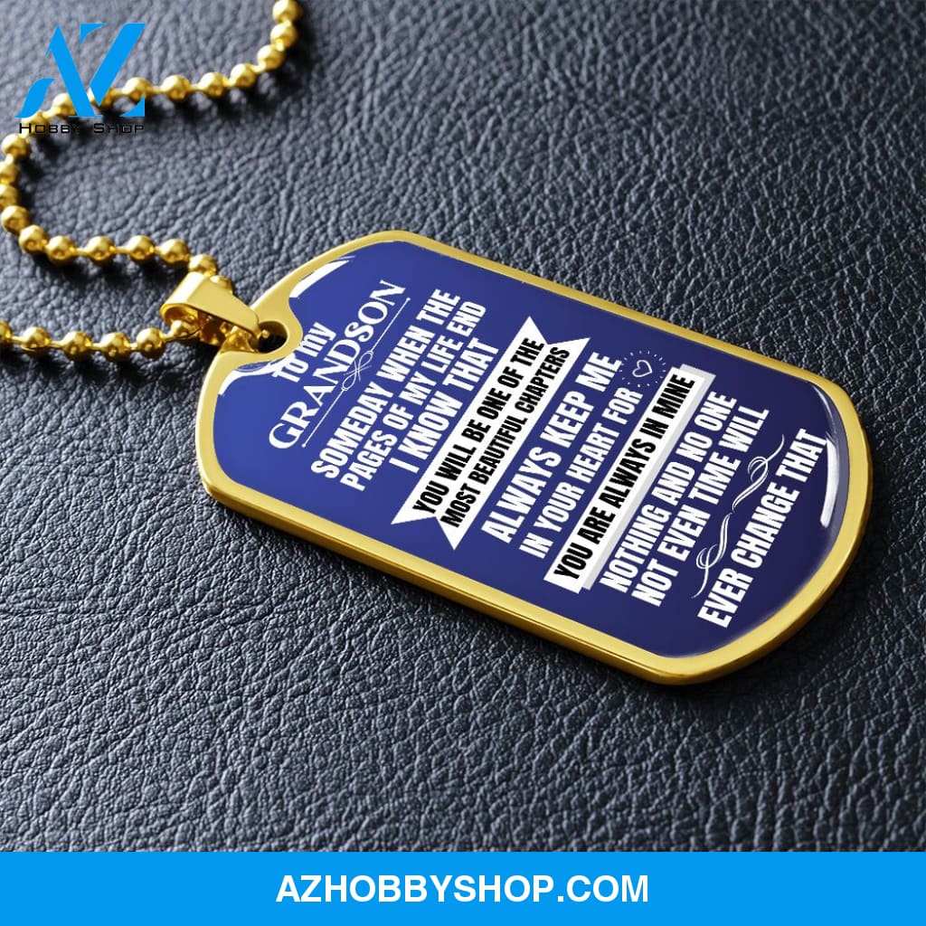 To my Grandson - Someday when the pages of my life end - Military Chain (Silver or Gold)