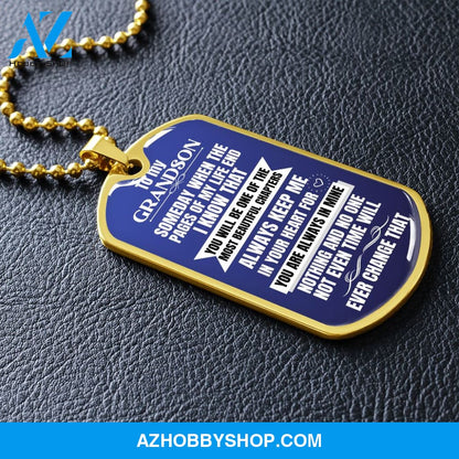 To my Grandson - Someday when the pages of my life end - Military Chain (Silver or Gold)