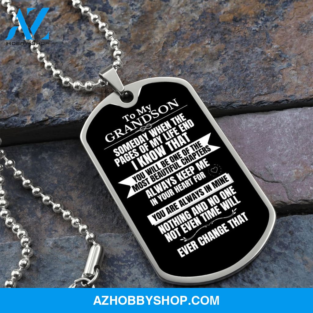To my Grandson - Someday when the pages of my life end - Military Chain (Silver or Gold)
