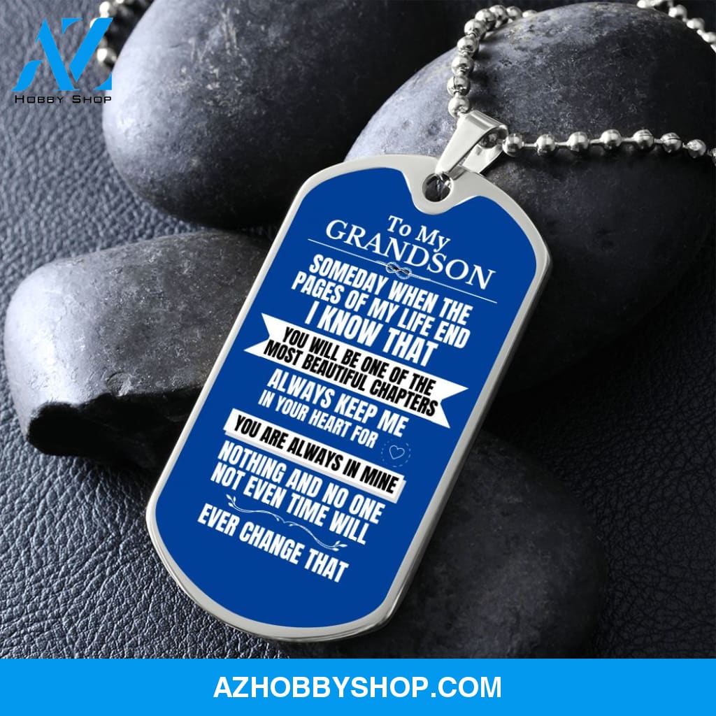 To my Grandson - Someday when the pages of my life end - Military Chain (Silver or Gold)