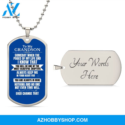 To my Grandson - Someday when the pages of my life end - Military Chain (Silver or Gold)