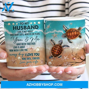 To my husband, Sea turtle, On the beach, Love is about how much I love you - Couple AOP Mug