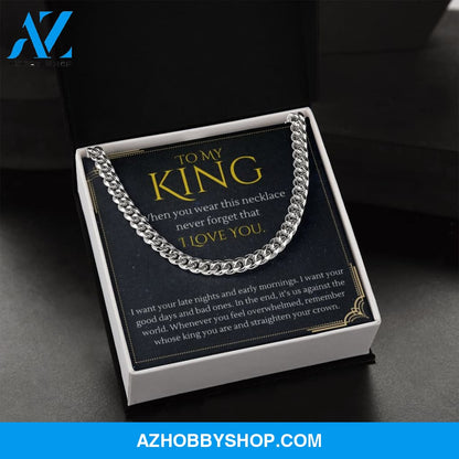 To My King Straighten Your Crown For Boyfriend or Husband Gift Cuban Link Chain Necklace