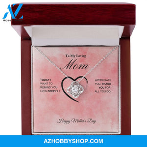 To My Loving Mom - Happy Mother's Day - Love Knot Necklace