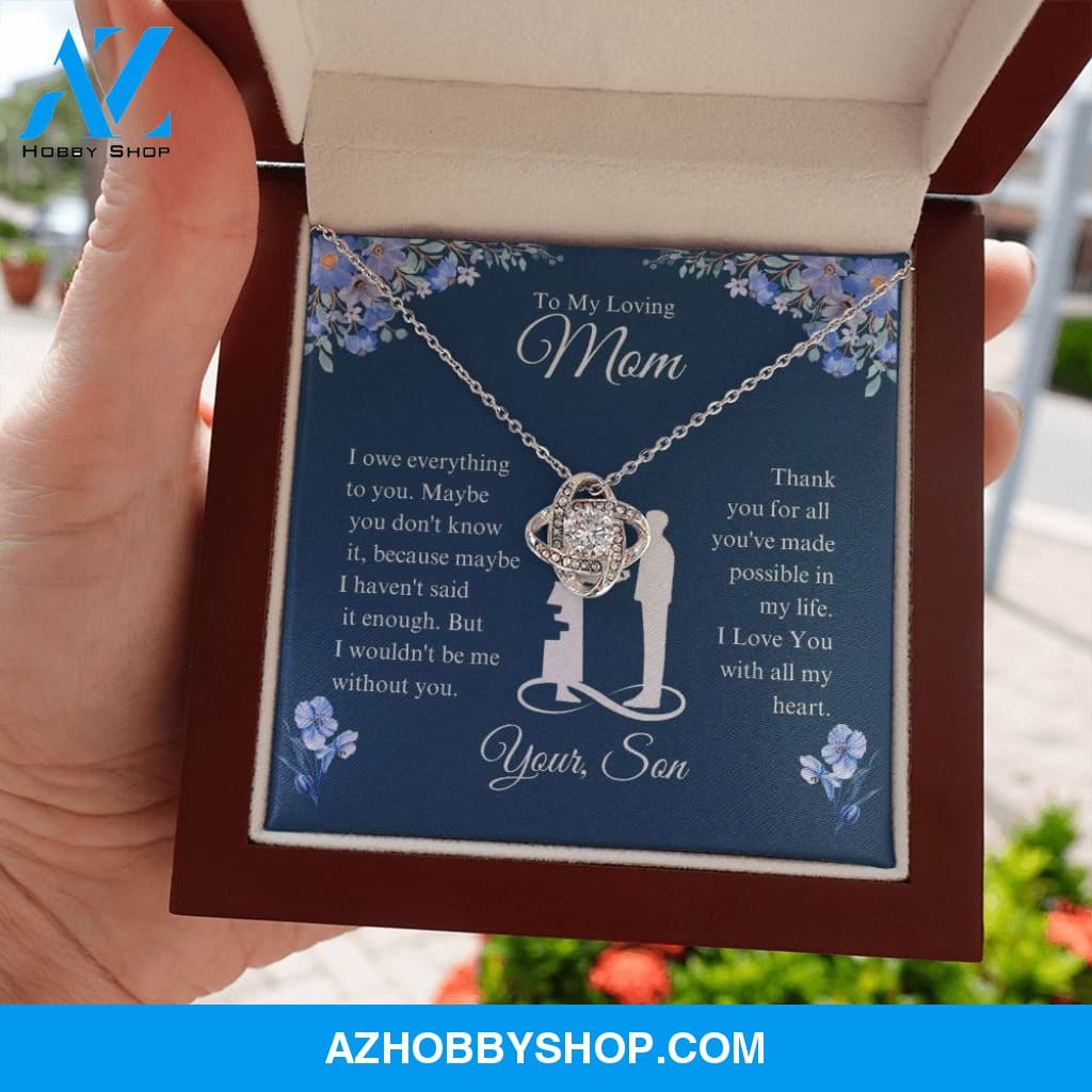 To My Loving Mom - I Owe Everything - Love Knot Necklace