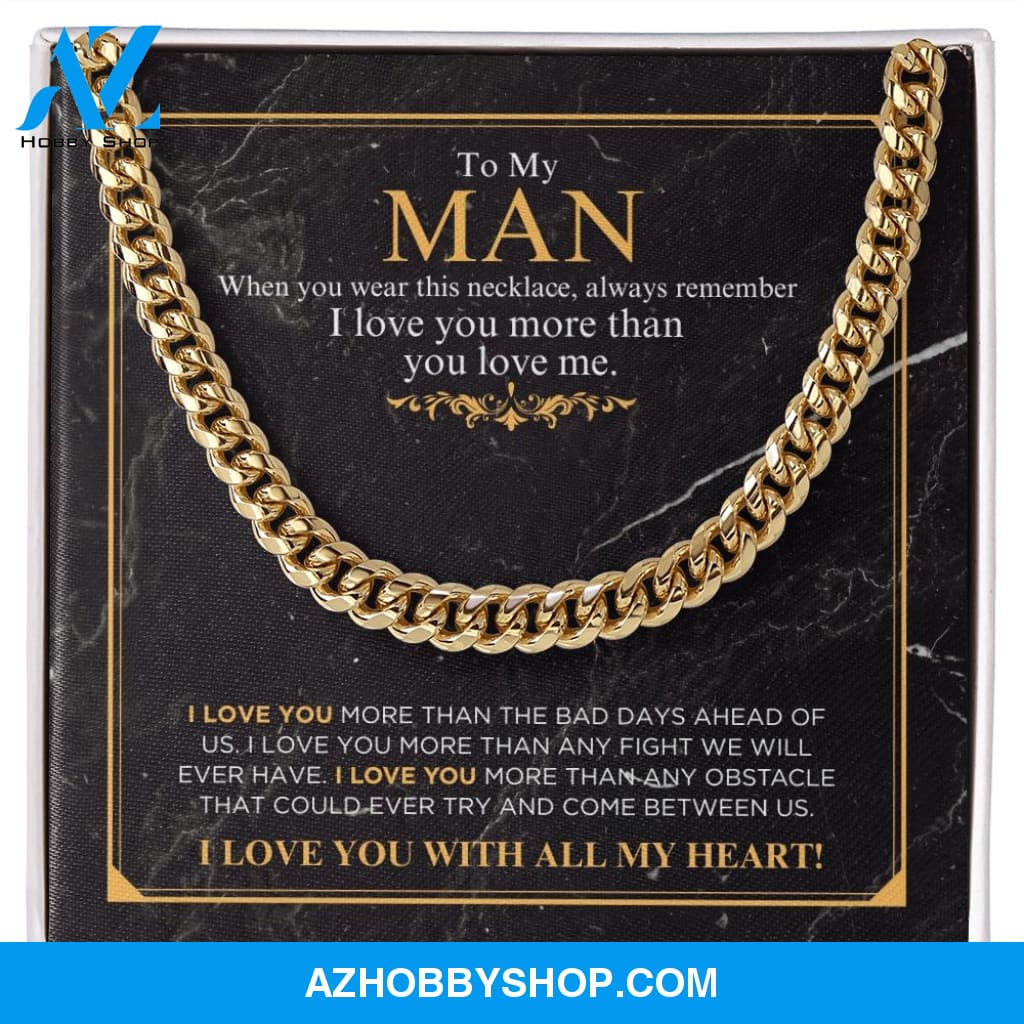 To My Man - I Love You More - Cuban Link Chain
