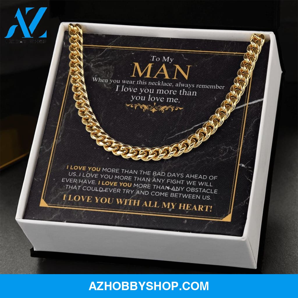 To My Man - I Love You More - Cuban Link Chain
