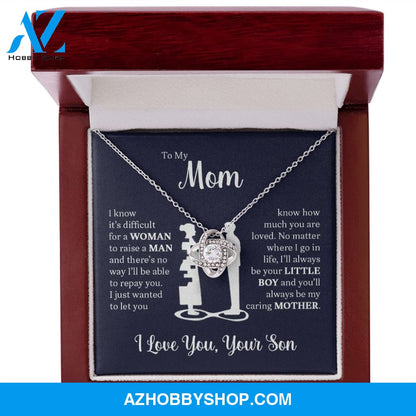 To My Mom From Son | I Know It's Difficult | Love Knot Necklace