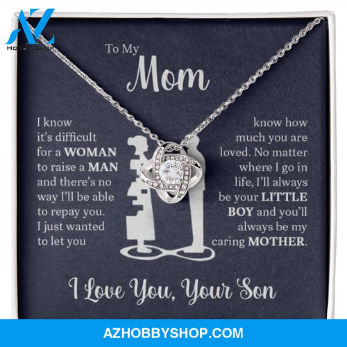 To My Mom From Son | I Know It's Difficult | Love Knot Necklace