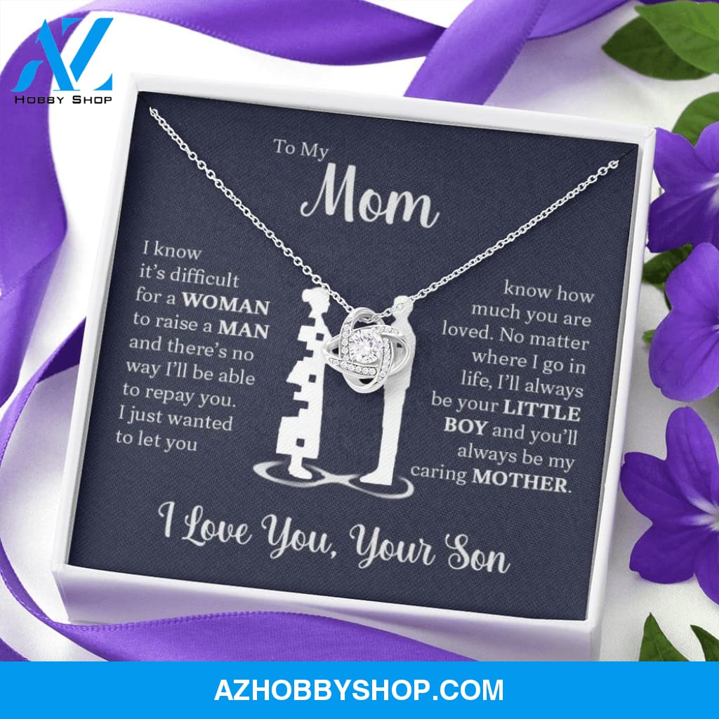 To My Mom From Son | I Know It's Difficult | Love Knot Necklace