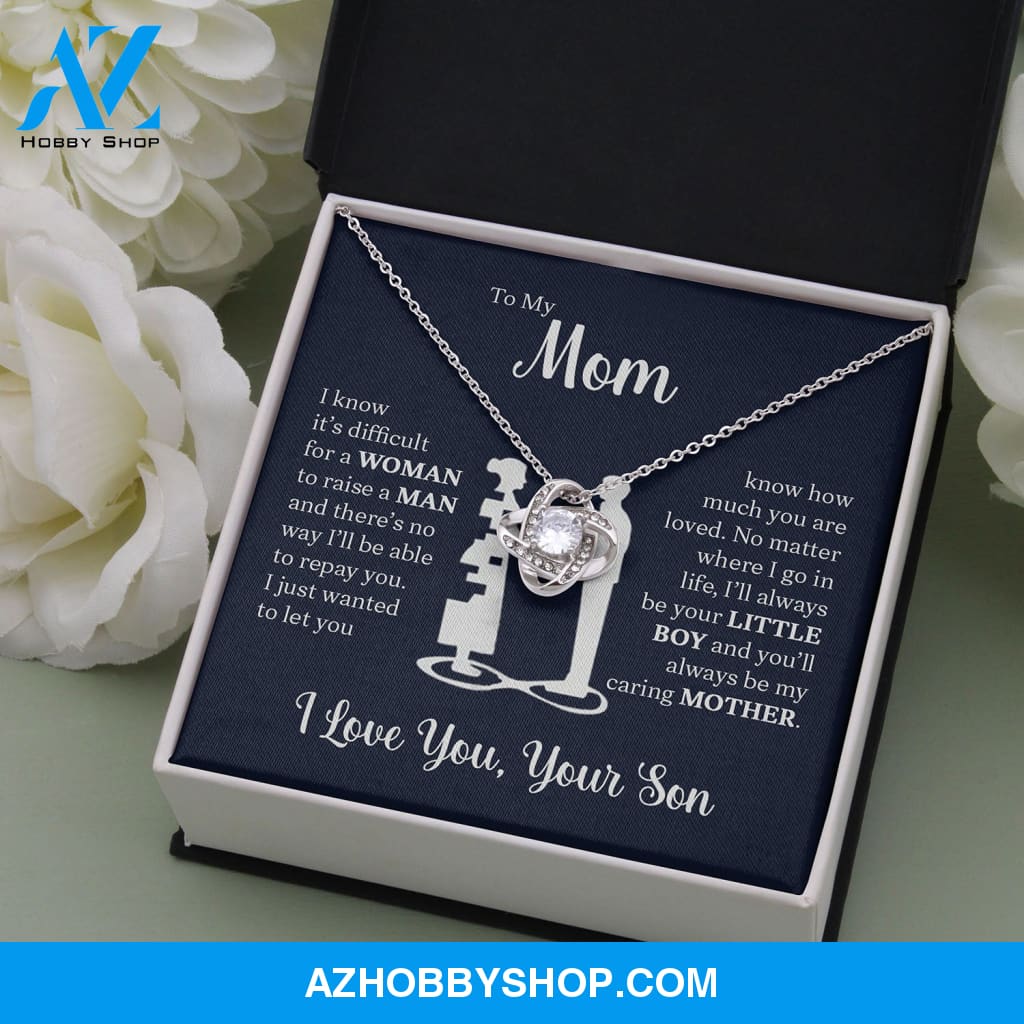 To My Mom From Son | I Know It's Difficult | Love Knot Necklace