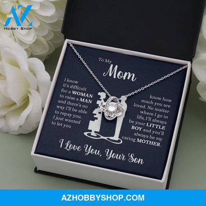 To My Mom From Son | I Know It's Difficult | Love Knot Necklace