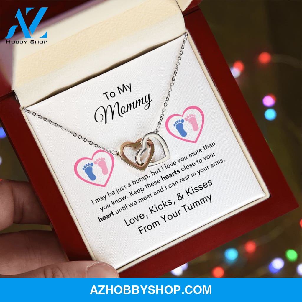 To My Mommy I may be just a bump, but I love you more than you know. Keep these hearts close to your heart until we meet and I can rest in your arms. Love, Kicks, & Kisses From Your Tummy