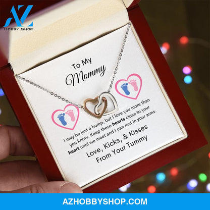 To My Mommy I may be just a bump, but I love you more than you know. Keep these hearts close to your heart until we meet and I can rest in your arms. Love, Kicks, & Kisses From Your Tummy