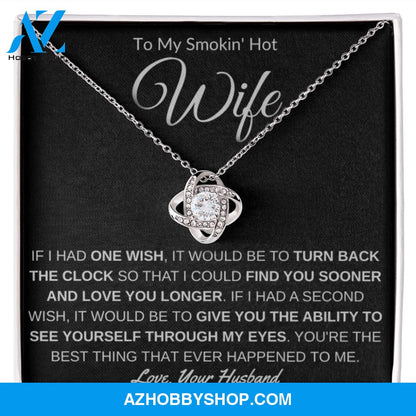 To My Smokin' Hot Wife - Love Knot Necklace