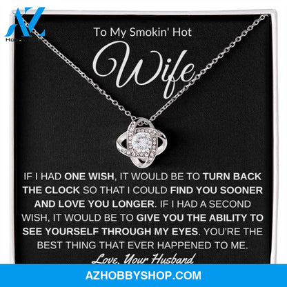 To My Smokin' Hot Wife - Love Knot Necklace