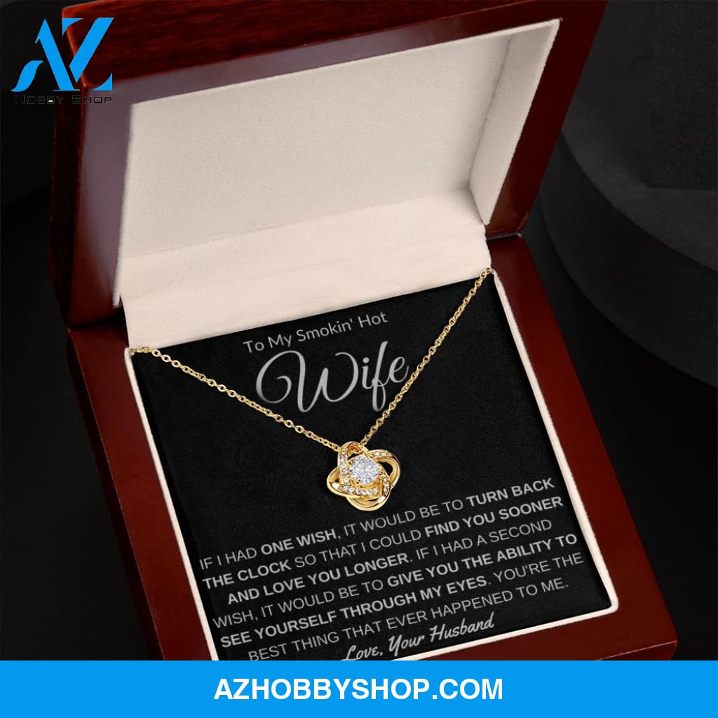 To My Smokin' Hot Wife - Love Knot Necklace