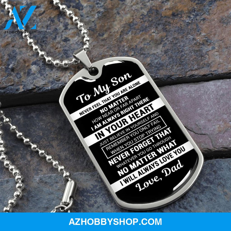 To My Son From Dad | Never Feel That | Stainless Steel Dog Tag Necklace