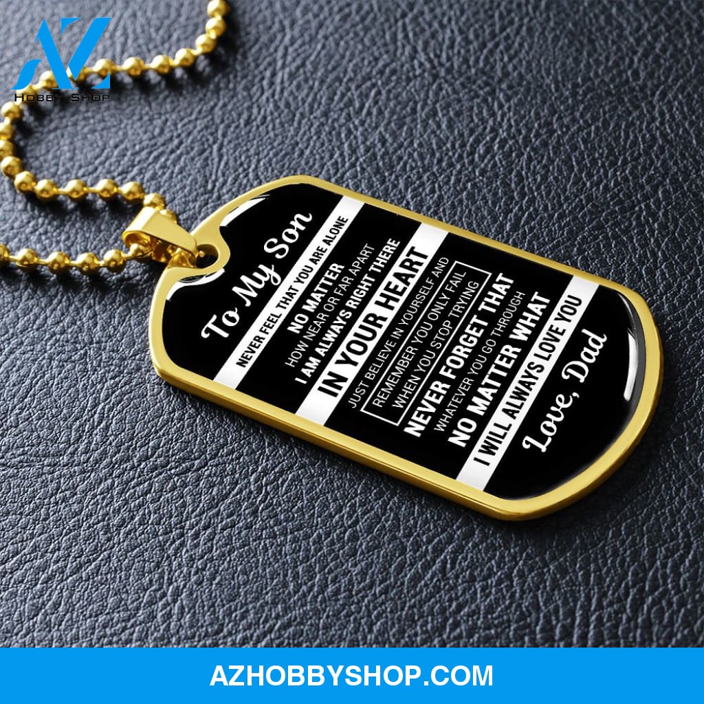 To My Son From Dad | Never Feel That | Stainless Steel Dog Tag Necklace