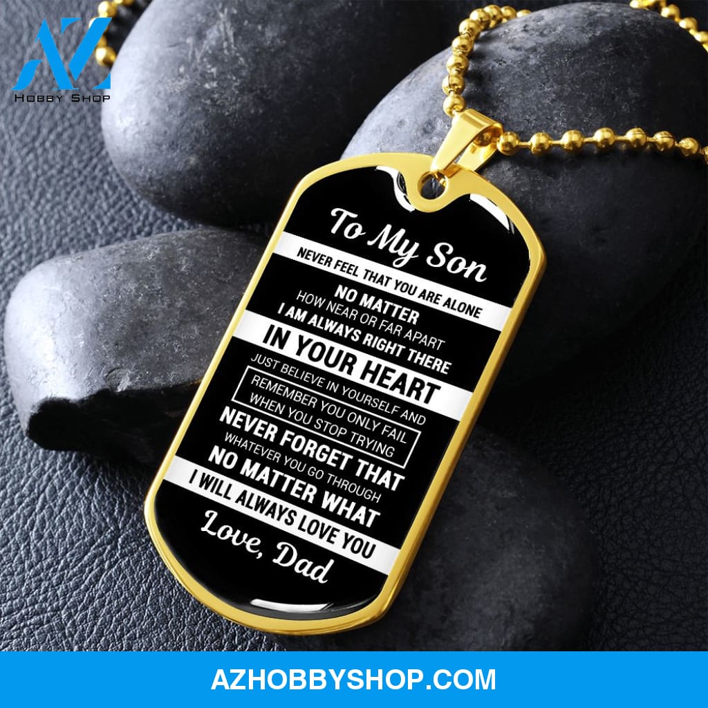 To My Son From Dad | Never Feel That | Stainless Steel Dog Tag Necklace