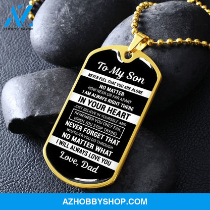 To My Son From Dad | Never Feel That | Stainless Steel Dog Tag Necklace