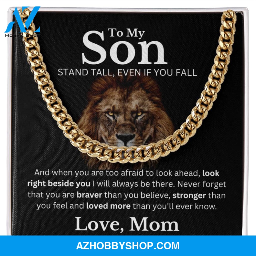 To my Son from Mom - Cuban Link Chain - Stand Tall