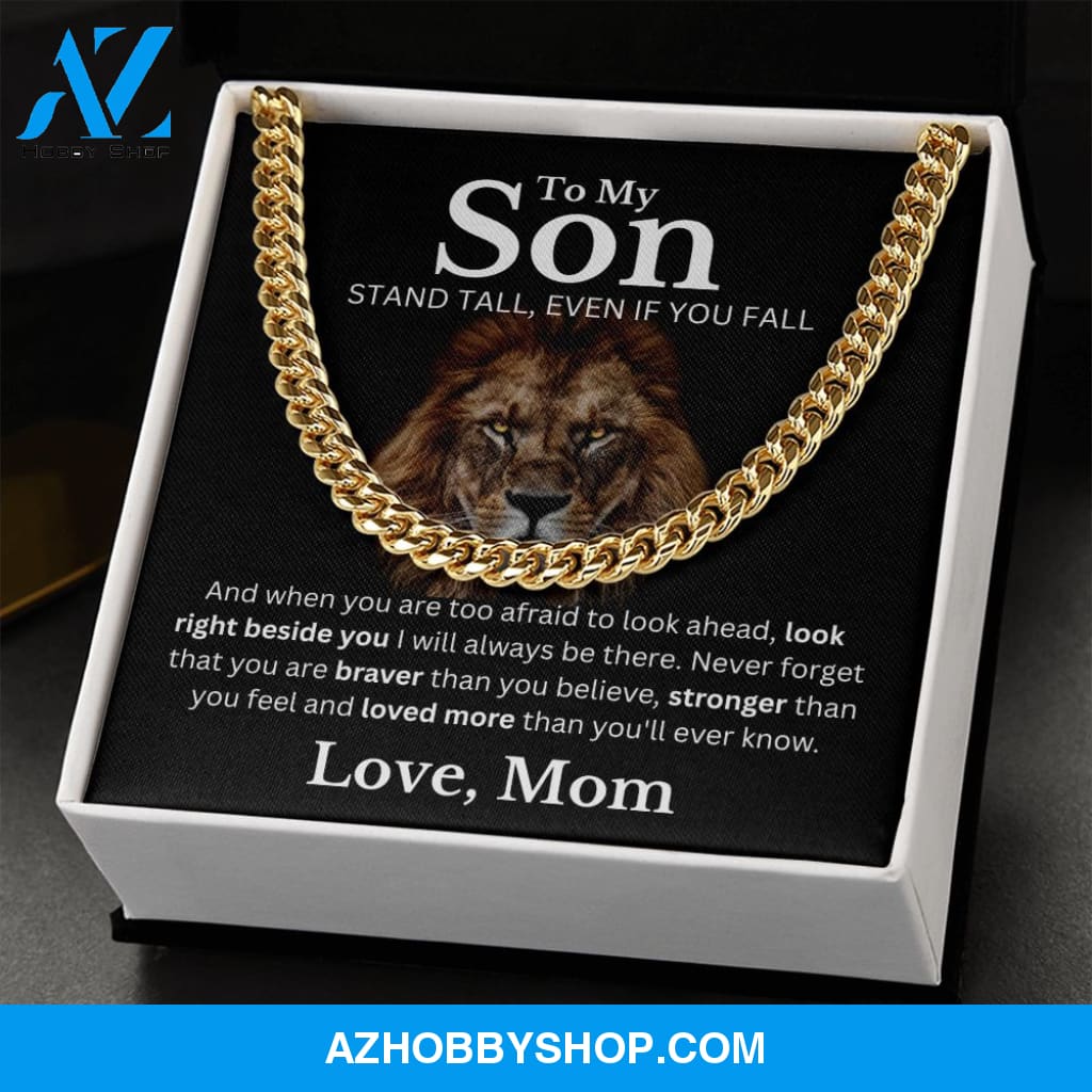 To my Son from Mom - Cuban Link Chain - Stand Tall