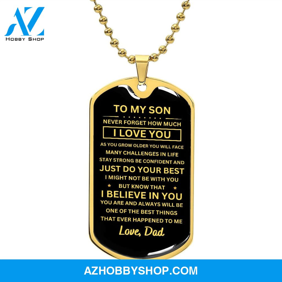 To My Son Gift From Dad I Never Forget How Much I Love You Love Dad I Dog Tag Necklace