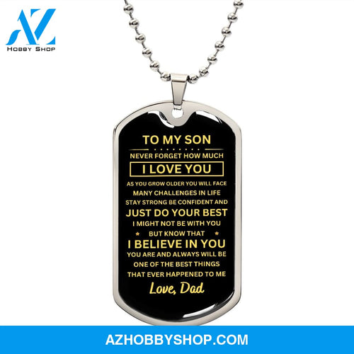To My Son Gift From Dad I Never Forget How Much I Love You Love Dad I Dog Tag Necklace