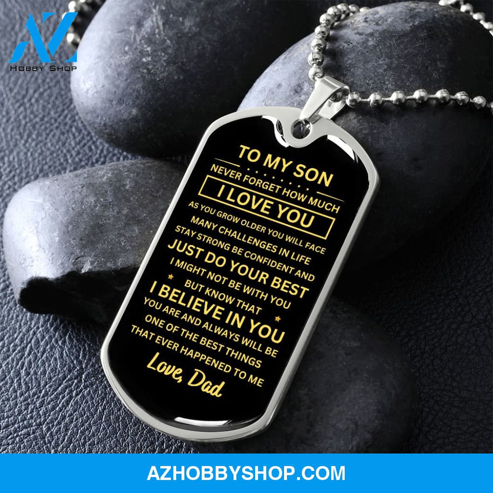 To My Son Gift From Dad I Never Forget How Much I Love You Love Dad I Dog Tag Necklace