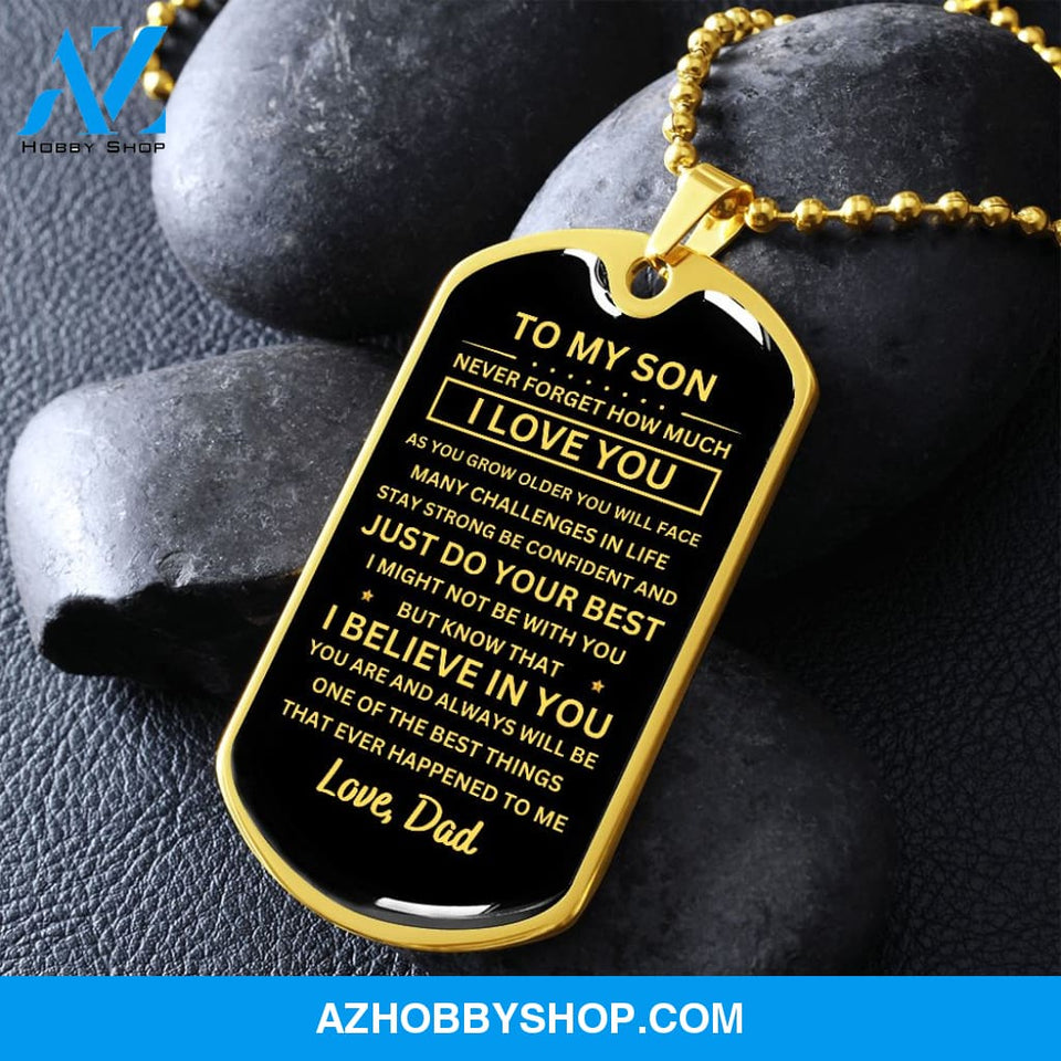 To My Son Gift From Dad I Never Forget How Much I Love You Love Dad I Dog Tag Necklace