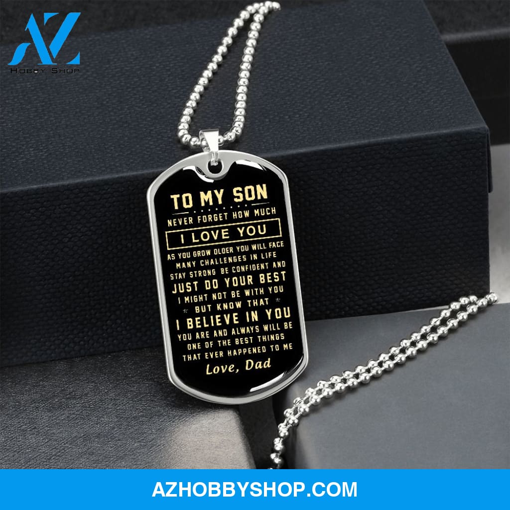 To My Son Gift From Dad I Never Forget How Much I Love You Love Dad I Stainless Steel Dog Tag Necklace