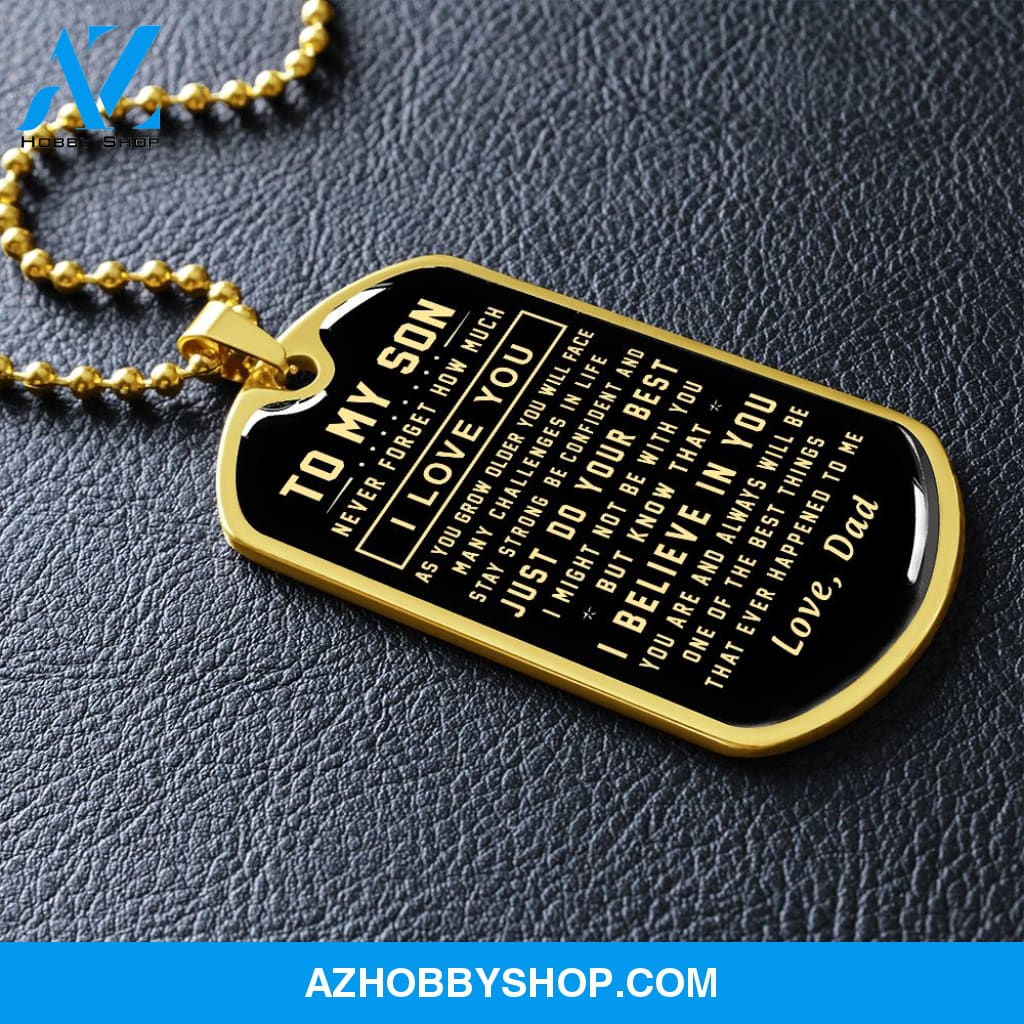 To My Son Gift From Dad I Never Forget How Much I Love You Love Dad I Stainless Steel Dog Tag Necklace