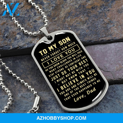To My Son Gift From Dad I Never Forget How Much I Love You Love Dad I Stainless Steel Dog Tag Necklace