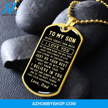 To My Son Gift From Dad I Never Forget How Much I Love You Love Dad I Stainless Steel Dog Tag Necklace