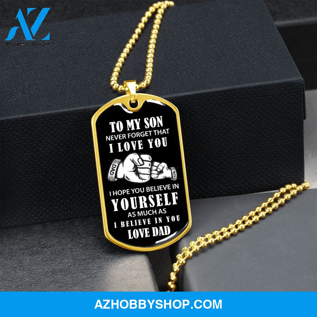 To My Son - Never Forget I Love You - Military Style Dog Tag