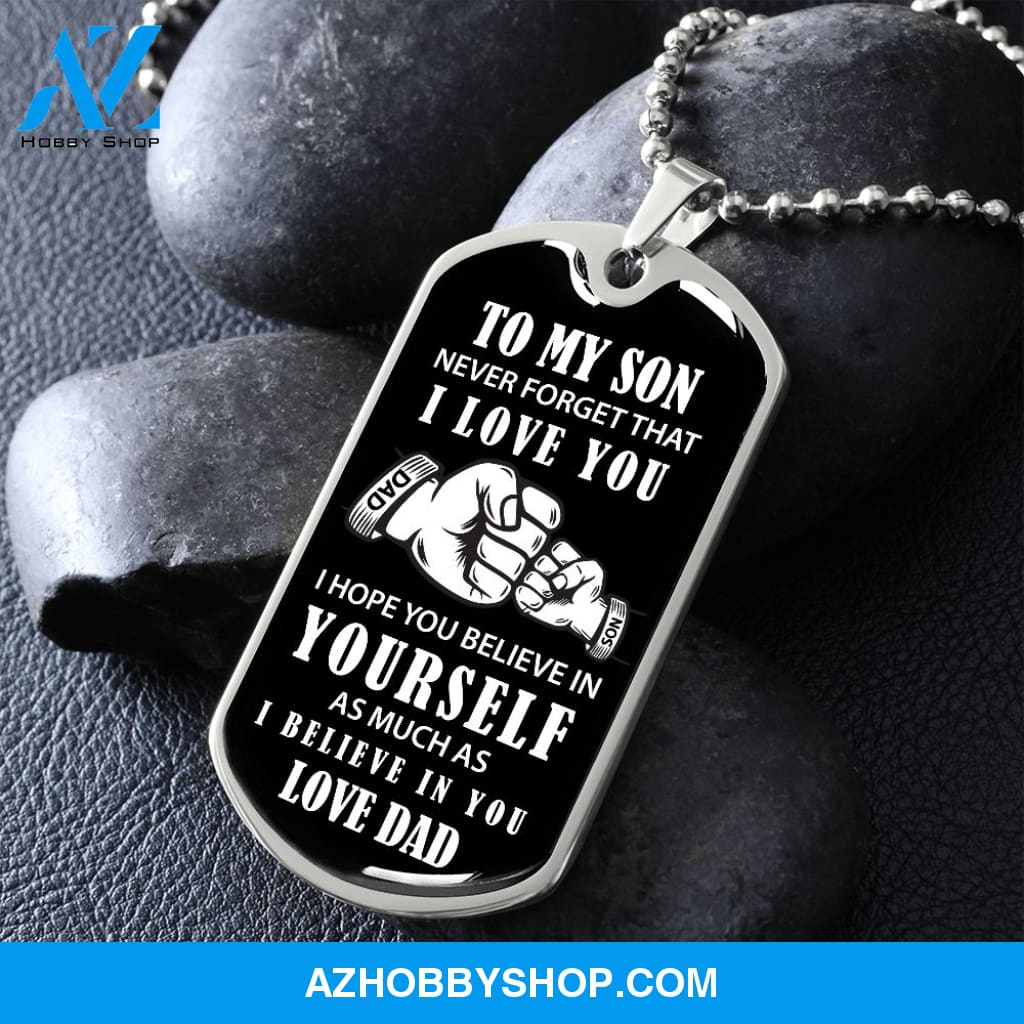 To My Son - Never Forget I Love You - Military Style Dog Tag