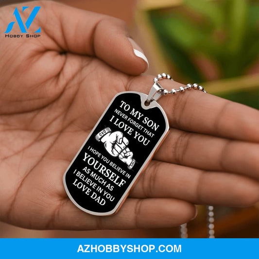 To My Son - Never Forget I Love You - Military Style Dog Tag