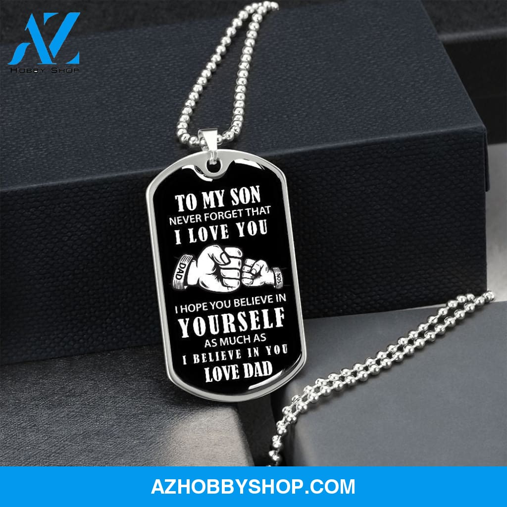 To My Son - Never Forget I Love You - Military Style Dog Tag