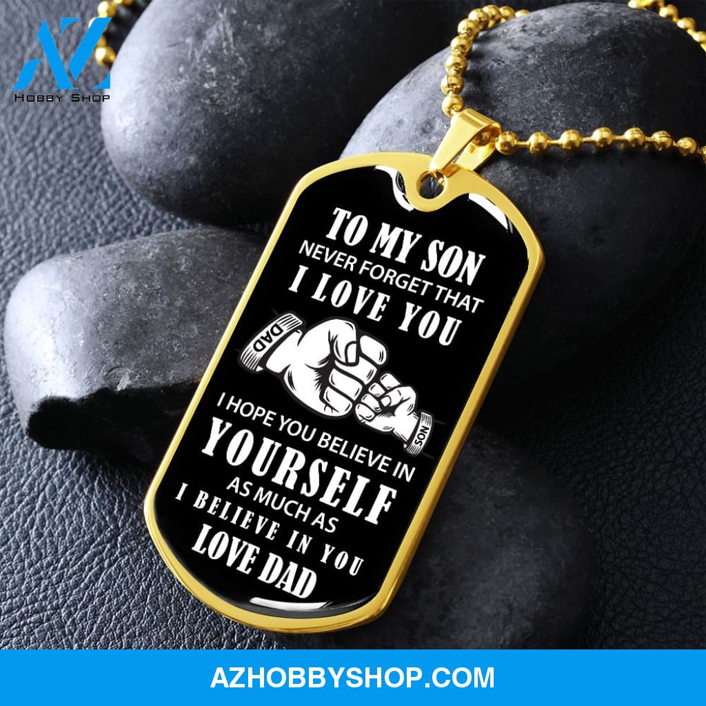 To My Son - Never Forget I Love You - Military Style Dog Tag