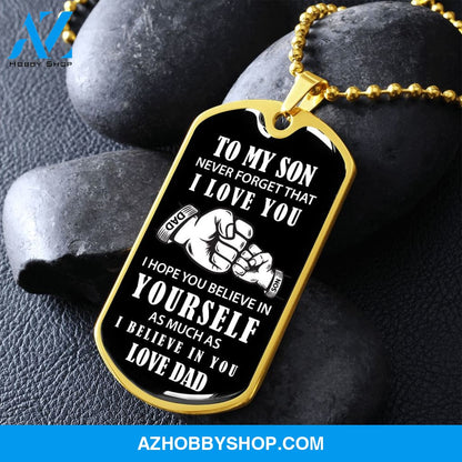 To My Son - Never Forget I Love You - Military Style Dog Tag
