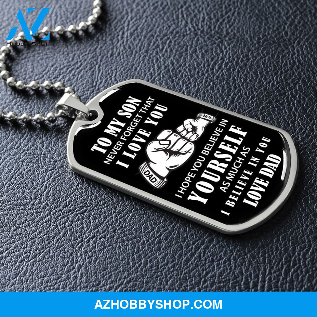 To My Son - Never Forget I Love You - Military Style Dog Tag