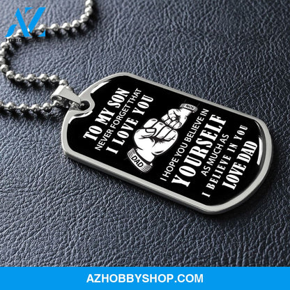 To My Son - Never Forget I Love You - Military Style Dog Tag